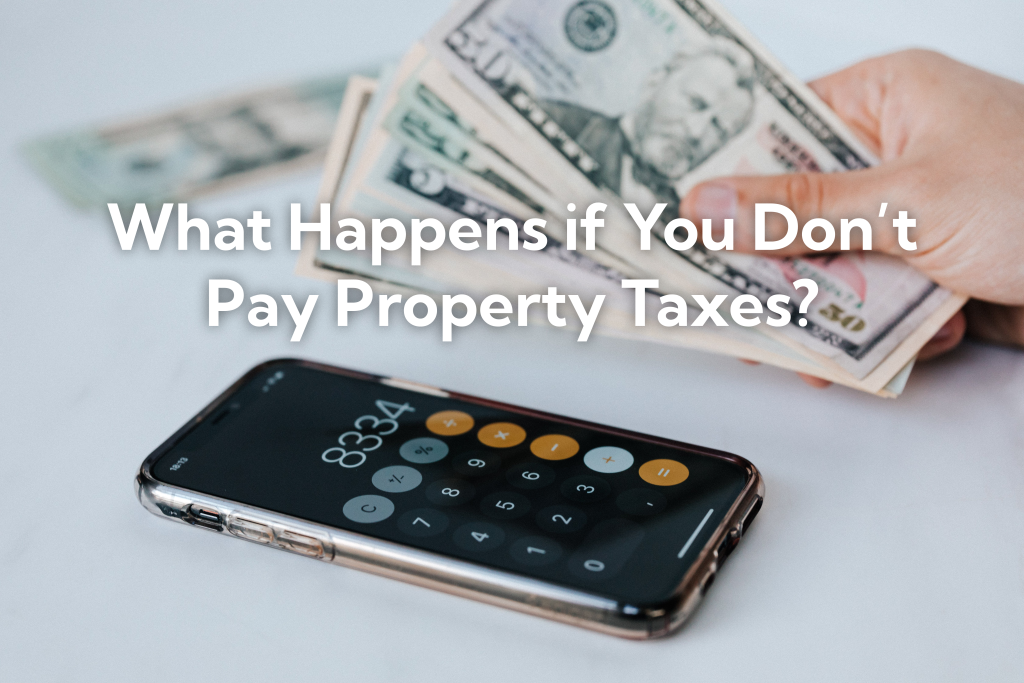 What happens if you don’t pay property taxes?