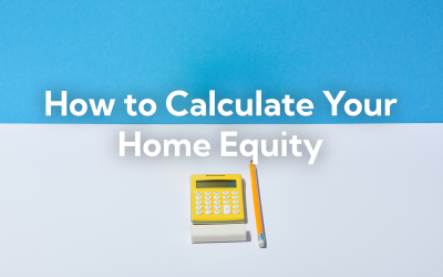 How to Easily Calculate the Equity in Your Home