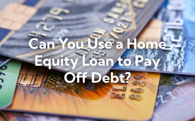 Can You Use a Home Equity Loan to Pay Off Debt?